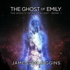 The Ghost of Emily Audiobook, by James Fox Higgins