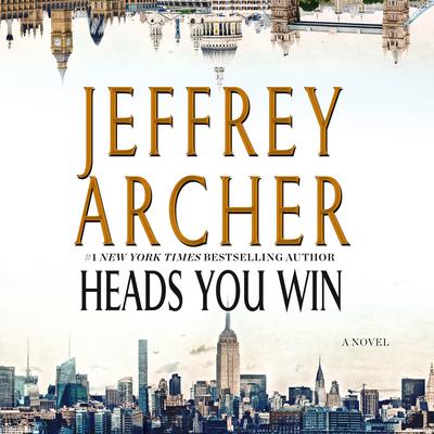 Heads You Win: A Novel Audiobook, by Jeffrey Archer