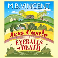 Jess Castle and the Eyeballs of Death Audiobook, by M. B. Vincent