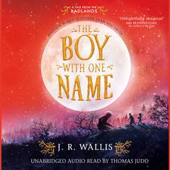 The Boy With One Name Audiobook, by J.R. Wallis