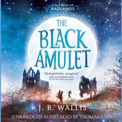 The Black Amulet Audiobook, by J.R. Wallis