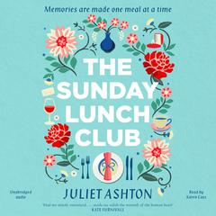 The Sunday Lunch Club: The feel-good novel of 2018 Audiobook, by Juliet Ashton