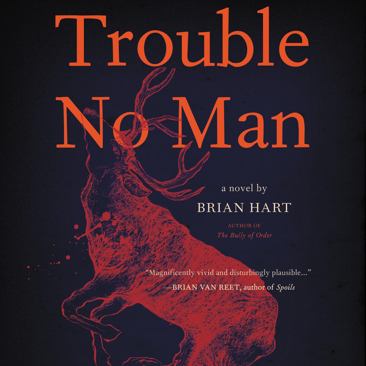 Trouble No Man: A Novel Audiobook, by Brian Hart