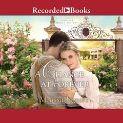 A Chance at Forever Audiobook, by Melissa Jagears