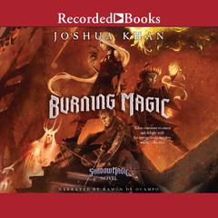 Burning Magic Audiobook, by Joshua Khan