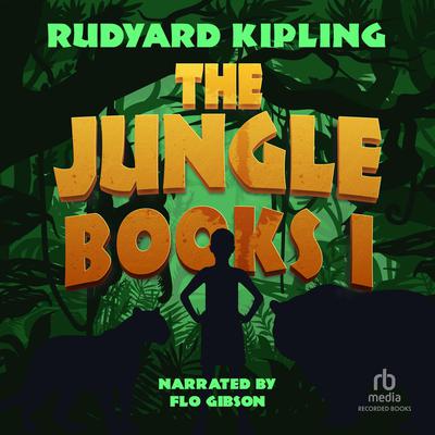 The Jungle Books I Audiobook, by Rudyard Kipling