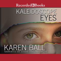 Kaleidoscope Eyes Audiobook, by Karen Ball