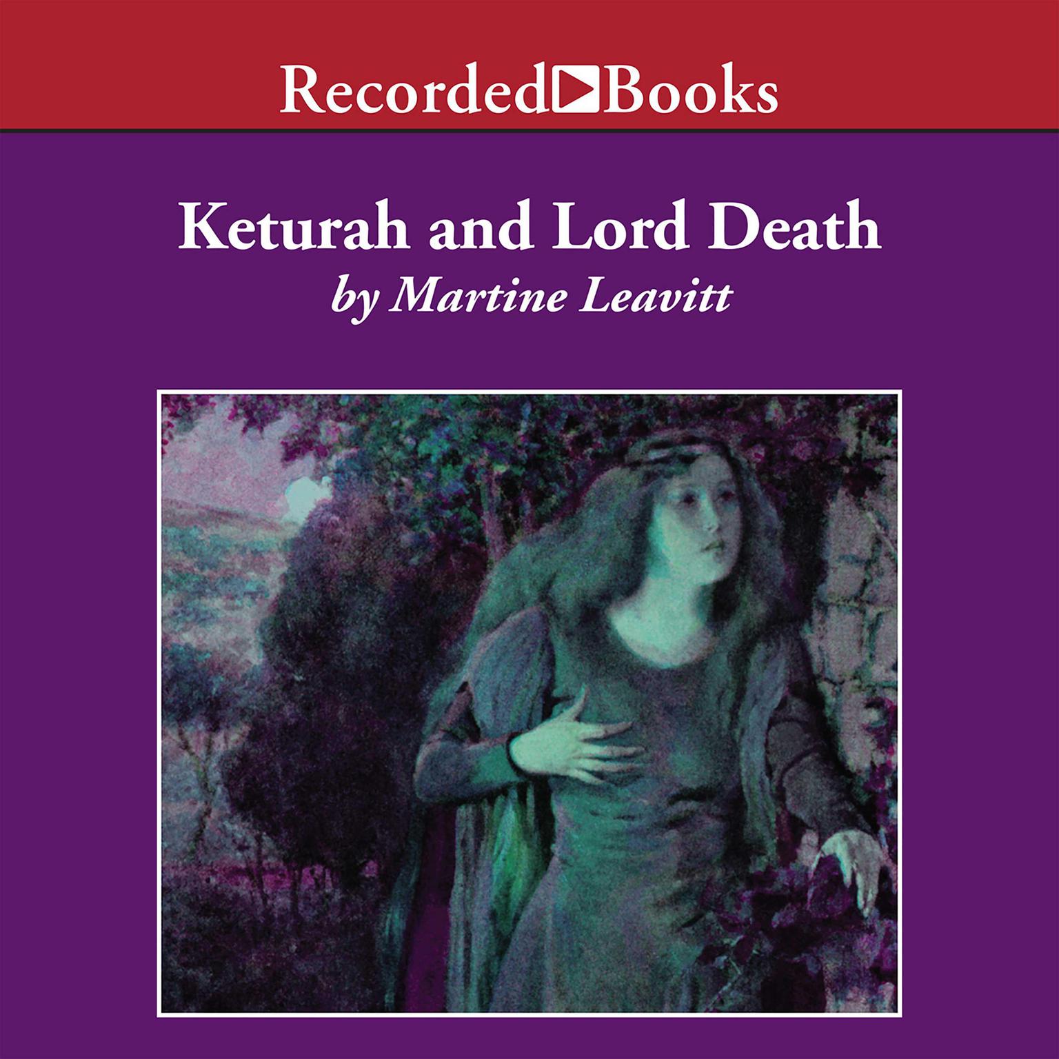Keturah and Lord Death Audiobook, by Martine Leavitt