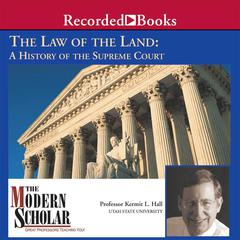 The Law of the Land: A History of the Supreme Court Audiobook, by Kermit Hall