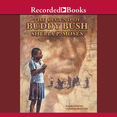 The Legend of Buddy Bush Audiobook, by Shelia P. Moses