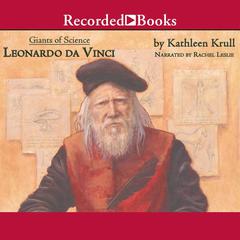 Leonardo Da Vinci: Giants of Science Audiobook, by Kathleen Krull