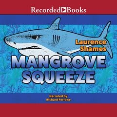 Mangrove Squeeze Audiobook, by Laurence Shames