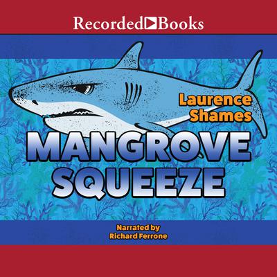Mangrove Squeeze Audiobook, by 