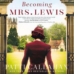 Becoming Mrs. Lewis: A Novel Audiobook, by Patti Callahan