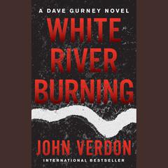 White River Burning Audiobook, by John Verdon