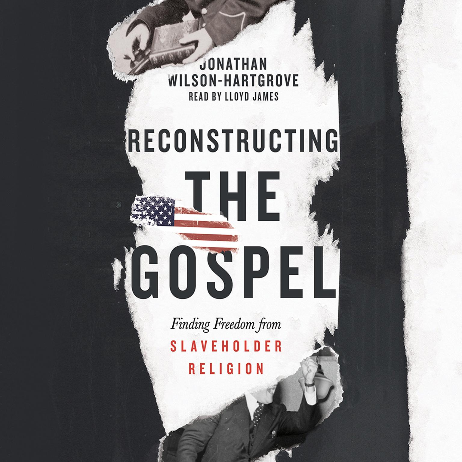 Reconstructing the Gospel: Finding Freedom from Slaveholder Religion Audiobook, by Jonathan Wilson-Hartgrove
