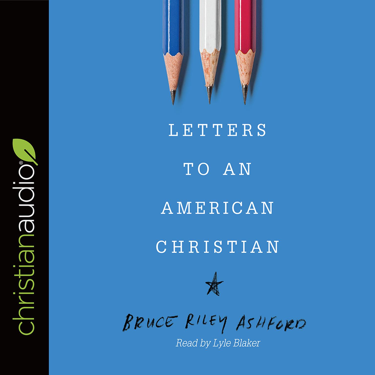 Letters to an American Christian Audiobook, by Bruce Riley Ashford