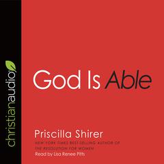 God Is Able Audiobook, by Priscilla Shirer