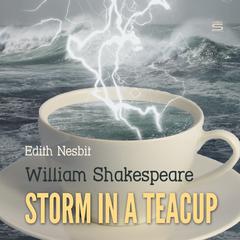 Storm in a Teacup Audiobook, by Edith Nesbit