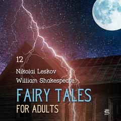 Fairy Tales for Adults Volume 12 Audiobook, by William Shakespeare