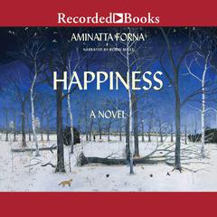 Happiness Audiobook, by Aminatta Forna