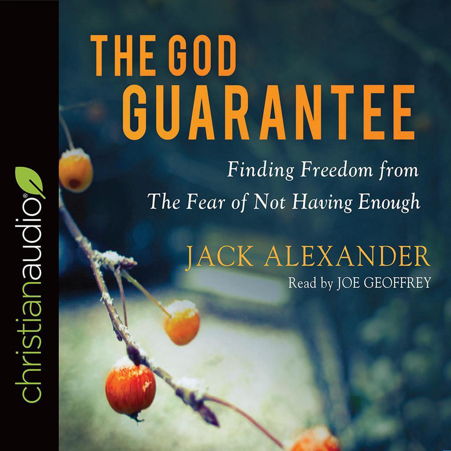 God Guarantee: Finding Freedom from the Fear of Not Having Enough Audiobook, by Jack Alexander
