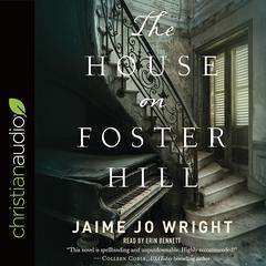 House on Foster Hill Audiobook, by Jaime Jo Wright