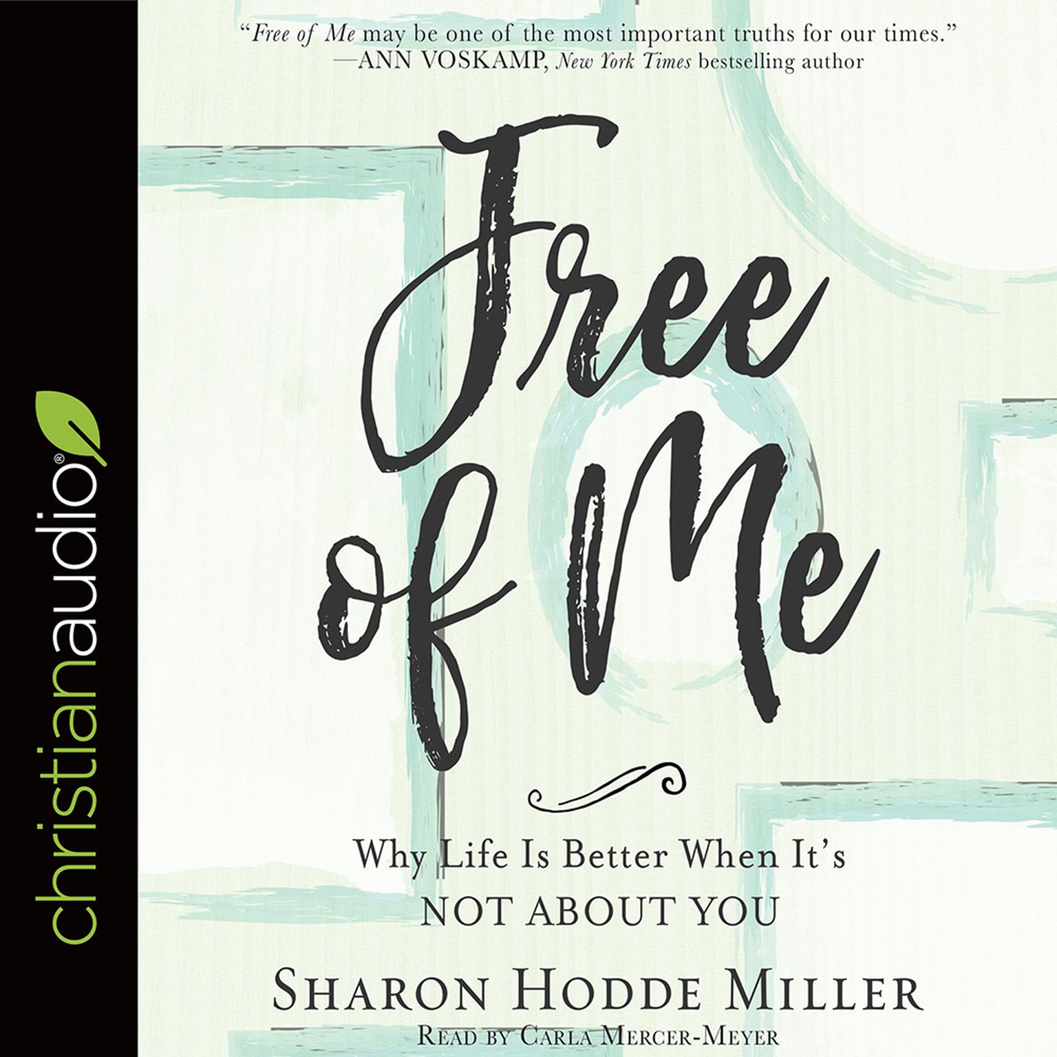 Free of Me: Why Life Is Better When Its Not about You Audiobook, by Sharon Hodde Miller