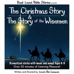 The Christmas Story & The Story of the Wisemen Audiobook, by Laura Van Leeuwen