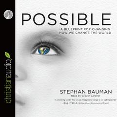 Possible: A Blueprint for Changing How We Change the World Audiobook, by Stephan Bauman