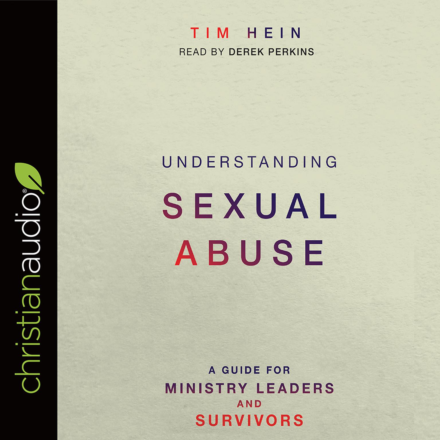 Understanding Sexual Abuse: A Guide for Ministry Leaders and Survivors Audiobook, by Tim Hein