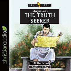 Augustine: The Truth Seeker Audiobook, by K. C. Murdarasi
