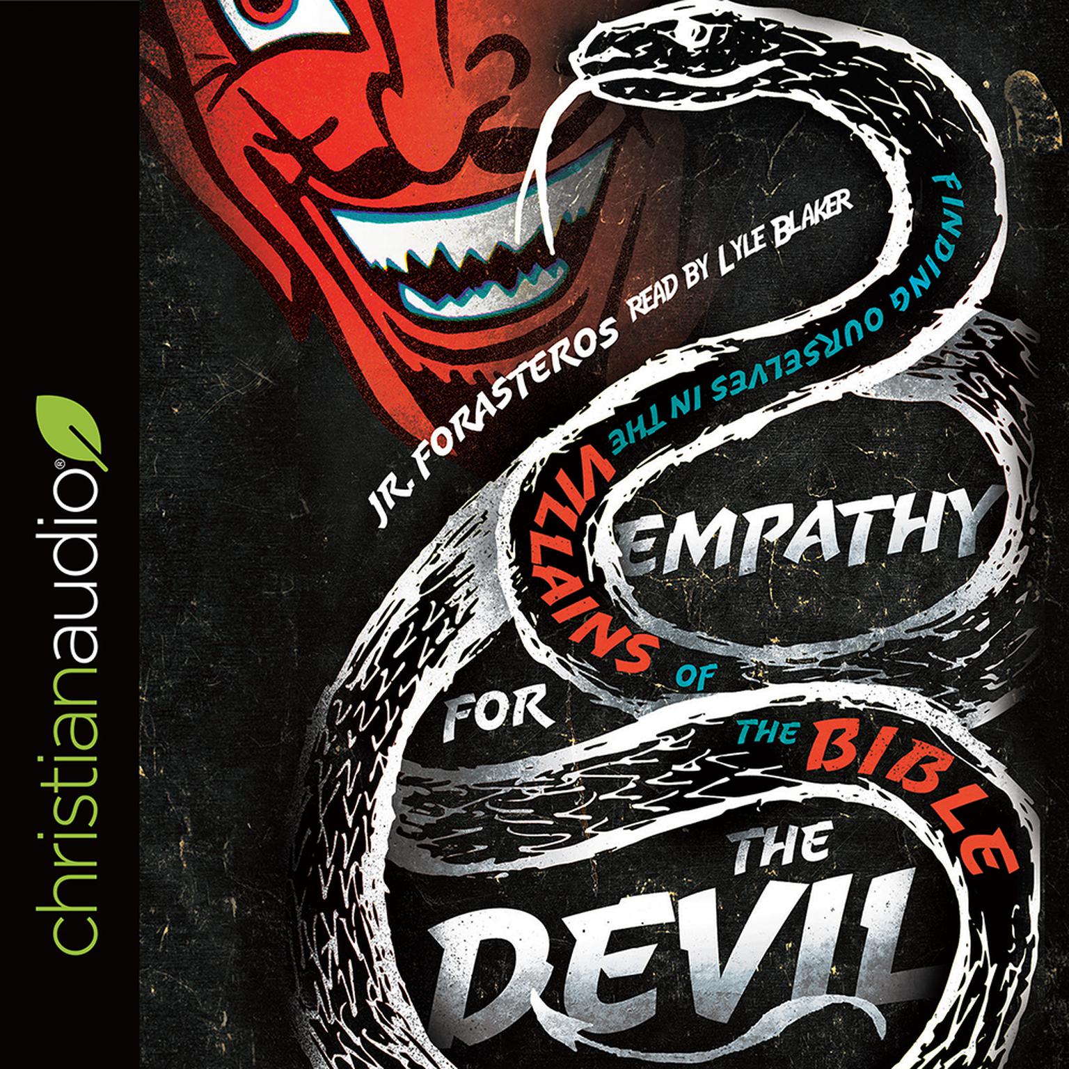 Empathy for the Devil: Finding Ourselves in the Villains of the Bible Audiobook, by JR. Forasteros