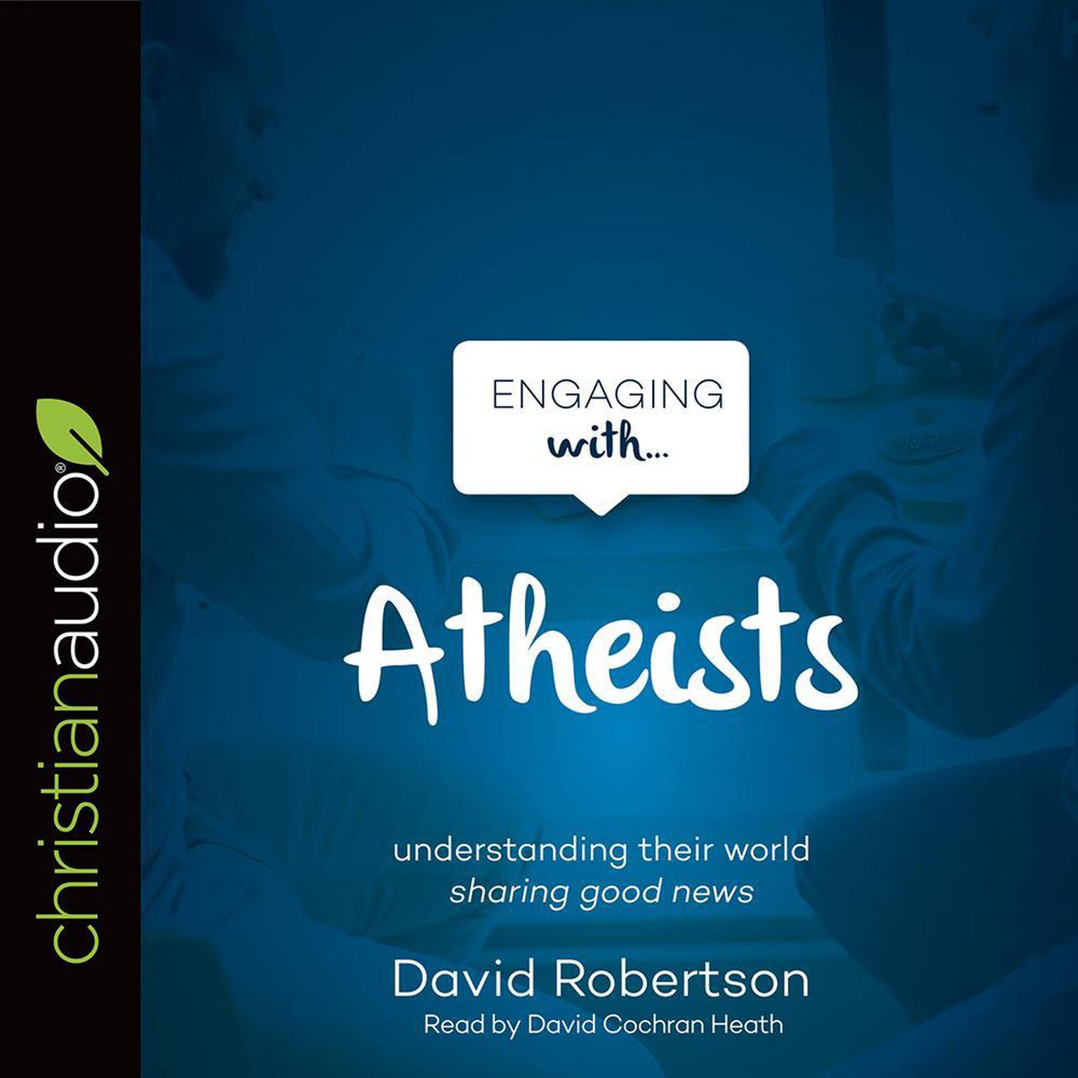 Engaging with Atheists Audiobook, by David Robertson