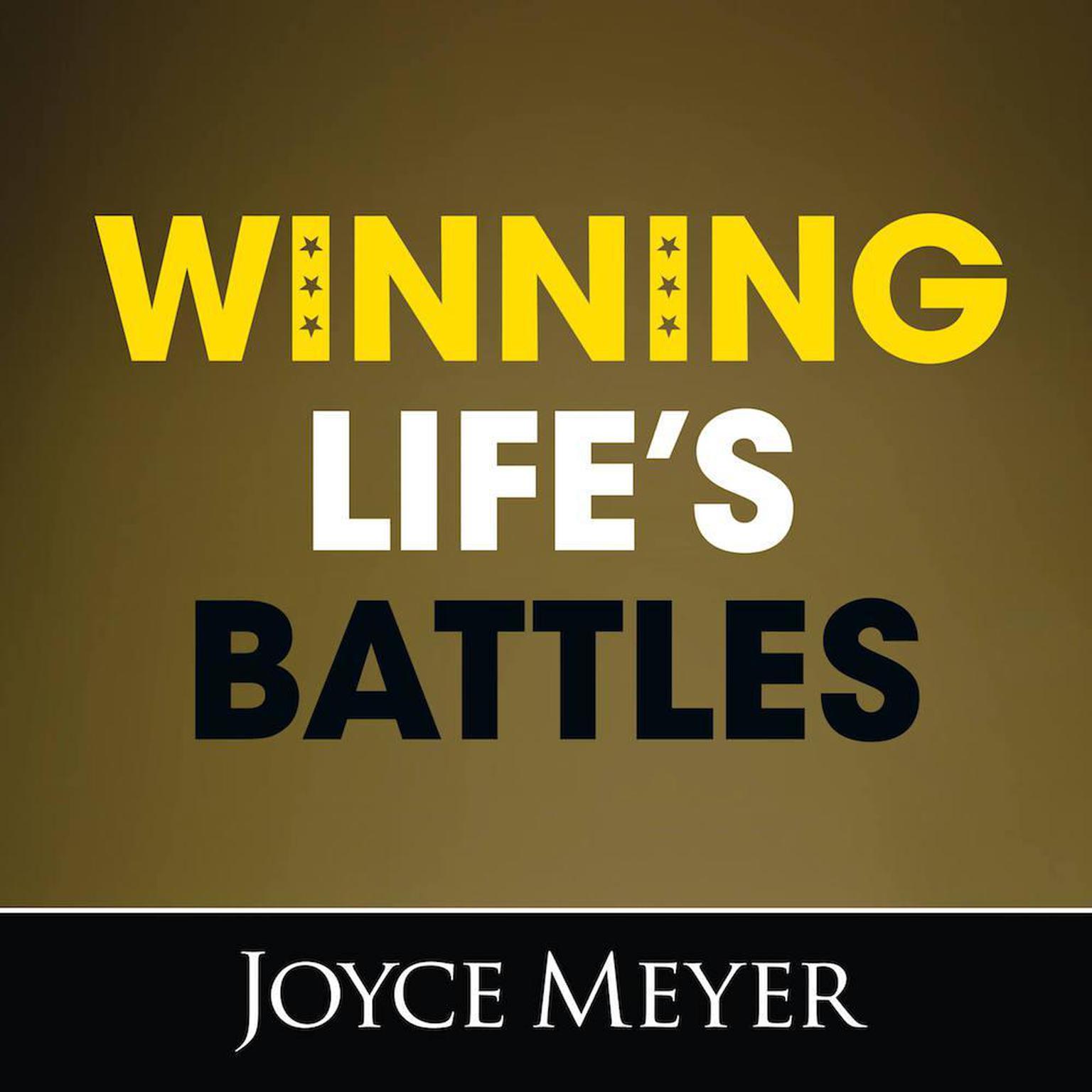 Winning Lifes Battles Audiobook, by Joyce Meyer