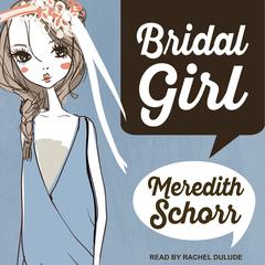 Bridal Girl Audiobook, by Meredith Schorr