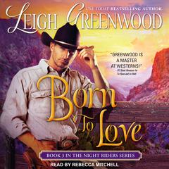 Born to Love Audiobook, by Leigh Greenwood