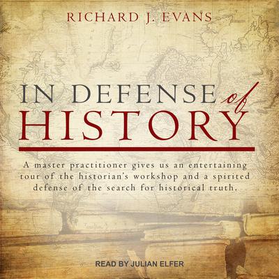 In Defense of History Audiobook, by Richard J. Evans