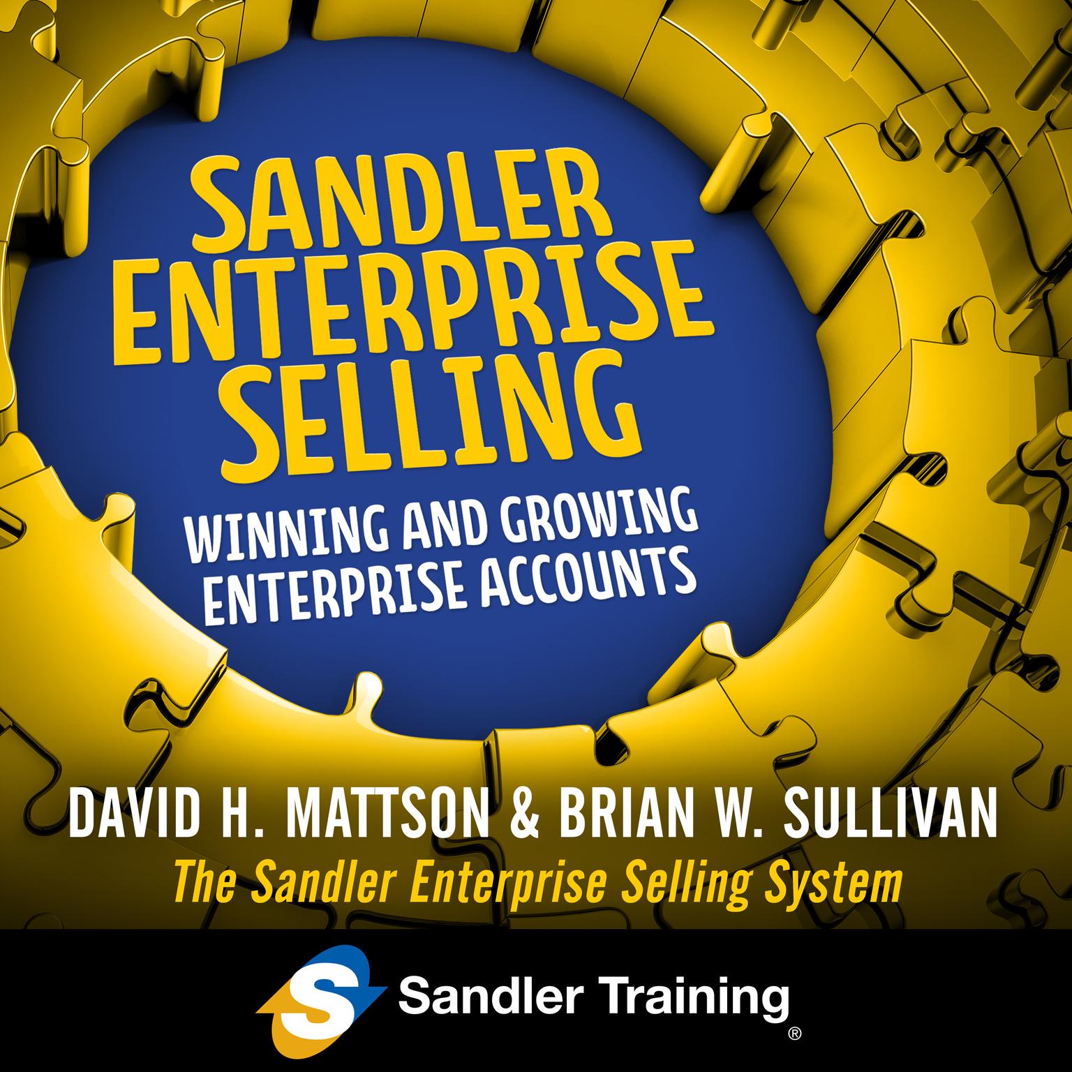Sandler Enterprise Selling: Winning, Growing, and Retaining Major Accounts Audiobook, by David Mattson