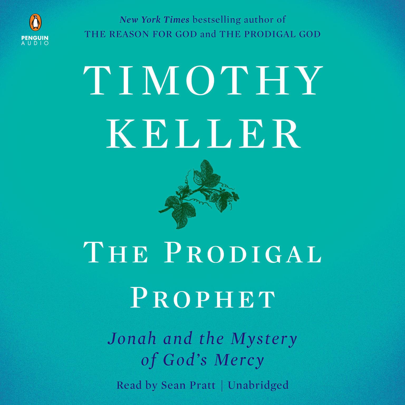 The Prodigal Prophet: Jonah and the Mystery of Gods Mercy Audiobook, by Timothy Keller