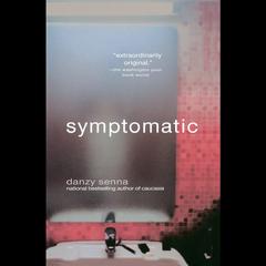Symptomatic Audiobook, by Danzy Senna