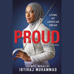 Proud (Young Readers Edition): Living My American Dream Audiobook, by Ibtihaj Muhammad