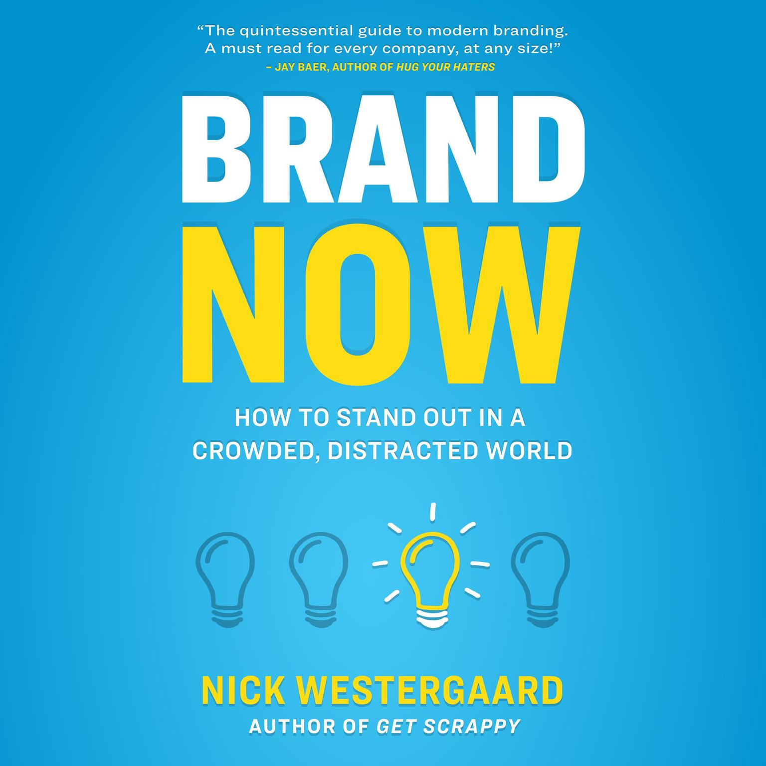 Brand Now: How to Stand Out in a Crowded, Distracted World Audiobook, by Nick Westergaard