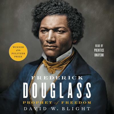 Frederick Douglass: Prophet of Freedom Audiobook, by David W. Blight