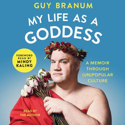 My Life as a Goddess: A Memoir through (Un)Popular Culture Audiobook, by Guy Branum