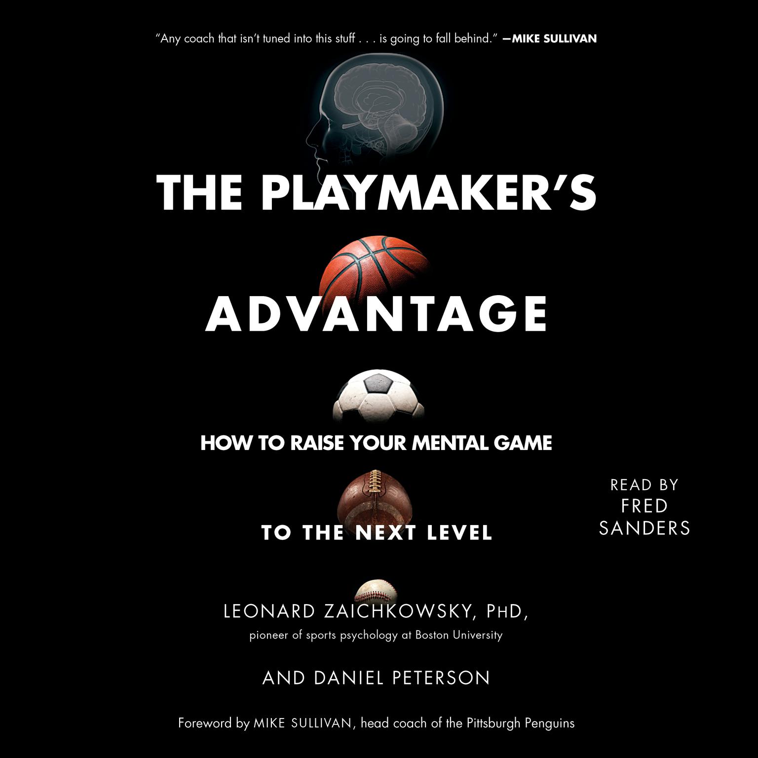 The Playmakers Advantage: How to Raise Your Mental Game to the Next Level Audiobook, by Daniel Peterson
