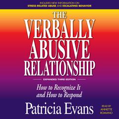The Verbally Abusive Relationship, Expanded Third Edition: How to recognize it and how to respond Audiobook, by Patricia Evans