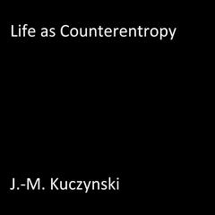 Life as Counter-entropy Audiobook, by 