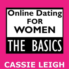 Online Dating for Women: The Basics: The Basics Audiobook, by 