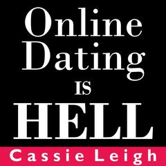 Online Dating Is Hell Audiobook, by Cassie Leigh